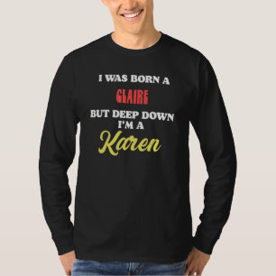 Camiseta Nací siendo una Claire pero en el fondo soy una Ka