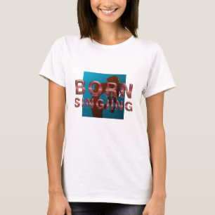 Camiseta Nacida Cantando