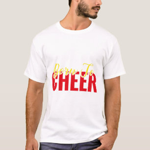 Camiseta Nacida para animar a la chica de porristas