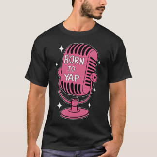 Camiseta Nacida Para Hablar Profesionalmente Chica Hablador