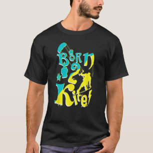 Camiseta Nacido 2 Kite Vibes Kiteboarding Kitesurfing Water