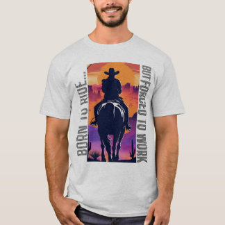 Camiseta Nacido a caballo pero obligado a trabajar