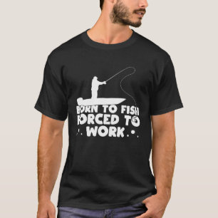 Camiseta NACIDO A PESCADO OBLIGADO A TRABAJAR Pescadores