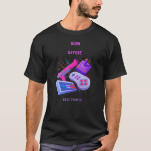 Camiseta Nacido Antes de los Puntos de Guardado   Divertido