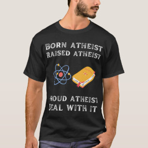 Camiseta Nacido ateo criado ateo orgulloso ateo