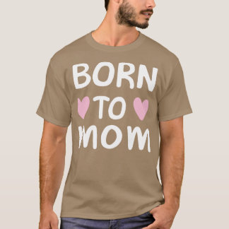 Camiseta Nacido con mamá