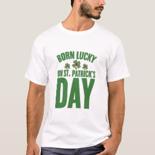 Camiseta Nacido con Suerte el Día de San Patricio Cumpleaño