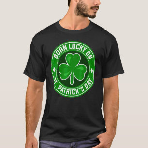 Camiseta Nacido con suerte en el cumpleaños 17 de marzo de 