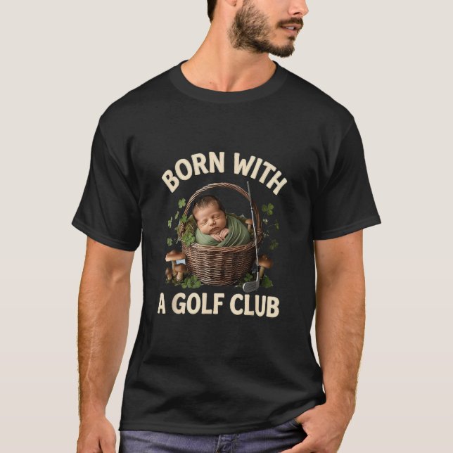 Camiseta Nacido Con Un Palo De Golf (Anverso)