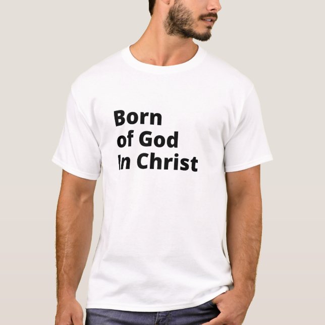 Camiseta Nacido de Dios en Cristo (Anverso)