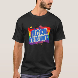 Camiseta Nacido de esta manera los derechos de los gays de