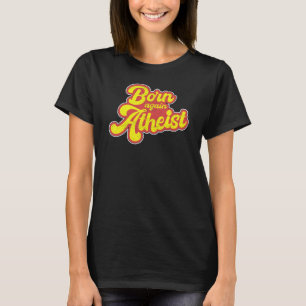 Camiseta Nacido de nuevo ateo u2013 No creyentes ateos
