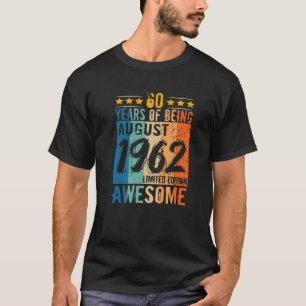 Camiseta Nacido El 60 Agosto De 1962 60 Años De Ser