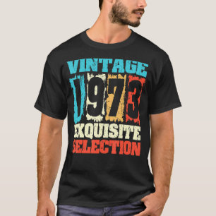 Camiseta Nacido En 1973 Cumpleaños Exquisita Selección Hech