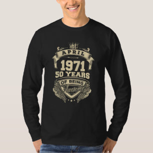 Camiseta Nacido En Abril De 1971, 50 Años De Ser Increíble