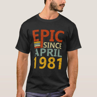Camiseta Nacido En Abril De 1981 Epic Desde El 41º Cumpleañ