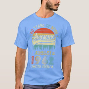 Camiseta Nacido en agosto de 1962 60º Cumpleaños Hecho En 1