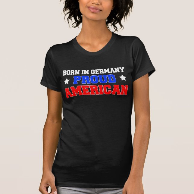 Camiseta Nacido En Alemania Orgulloso Americano (Anverso)