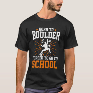 Camiseta Nacido En Boulder Obligado A Ir Al Colegio De Boul