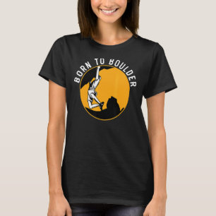 Camiseta Nacido En Boulder Rock Climber Boulderer Boulderin