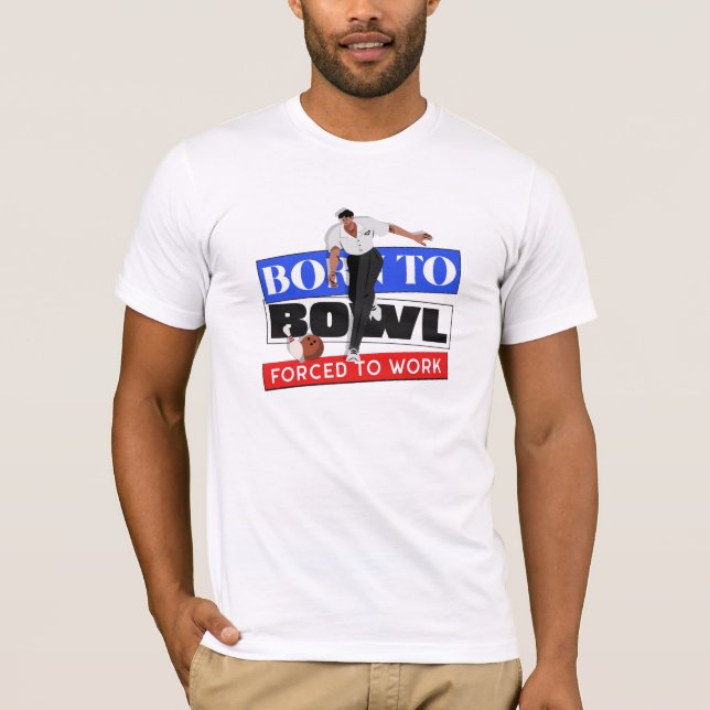Camiseta Nacido En Bowl Obligado A Trabajar (Anverso)