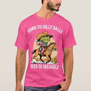 Camiseta Nacido En Dilly Dally Forzada A Skedaddle Frog Cow