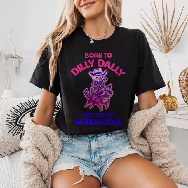 Camiseta Nacido en Dilly Dally obligado a cerdo mocoso (Subido por el creador)