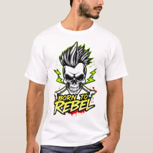 Camiseta Nacido en el diseño de cráneo rock de Punk rebelde