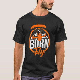 Camiseta Nacido En Fly Gráfica Parapente Parapente