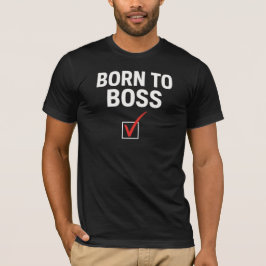 Camiseta Nacido en jefe