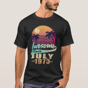 Camiseta Nacido En Julio De 1973 Fantástico Desde Julio De 