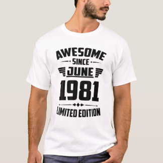 Camiseta Nacido En Junio De 1981 40 Años De Ser Una Maravil