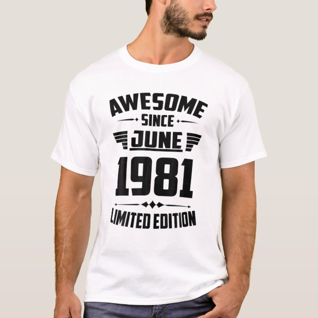 Camiseta Nacido En Junio De 1981 40 Años De Ser Una Maravil (Anverso)