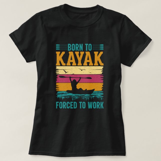 Camiseta Nacido en Kayak obligado a trabajar (Diseño del anverso)