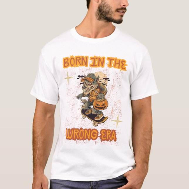 Camiseta Nacido en la era equivocada (Anverso)