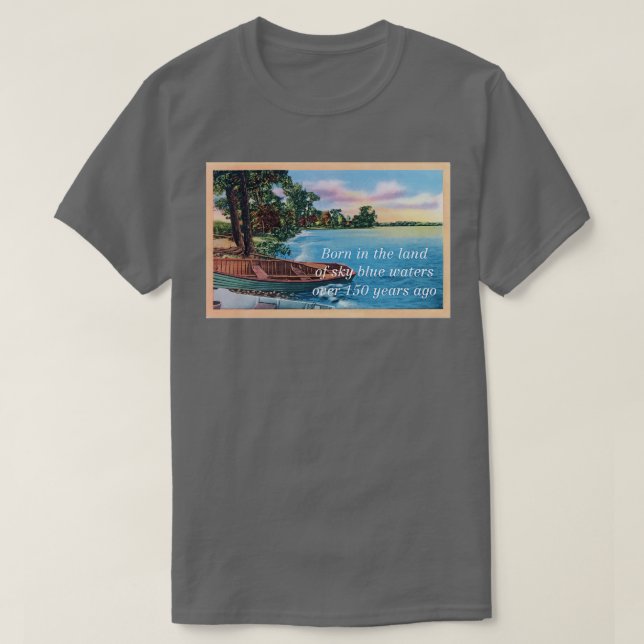Camiseta Nacido en la tierra de las aguas azules del cielo (Diseño del anverso)