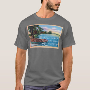 Camiseta Nacido en la tierra de las aguas azules del cielo