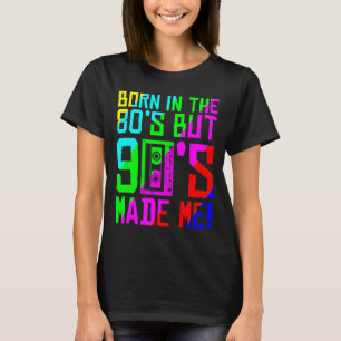 Camiseta Nacido en los 80 pero los 90 me hicieron amar los