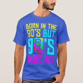 Camiseta Nacido en los 80 pero los 90 me hicieron amar los