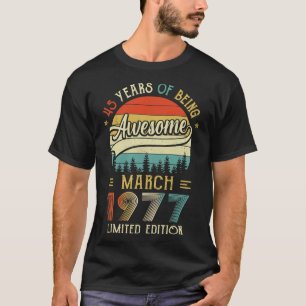 Camiseta Nacido En Marzo De 1977 45º Cumpleaños Hecho En 19