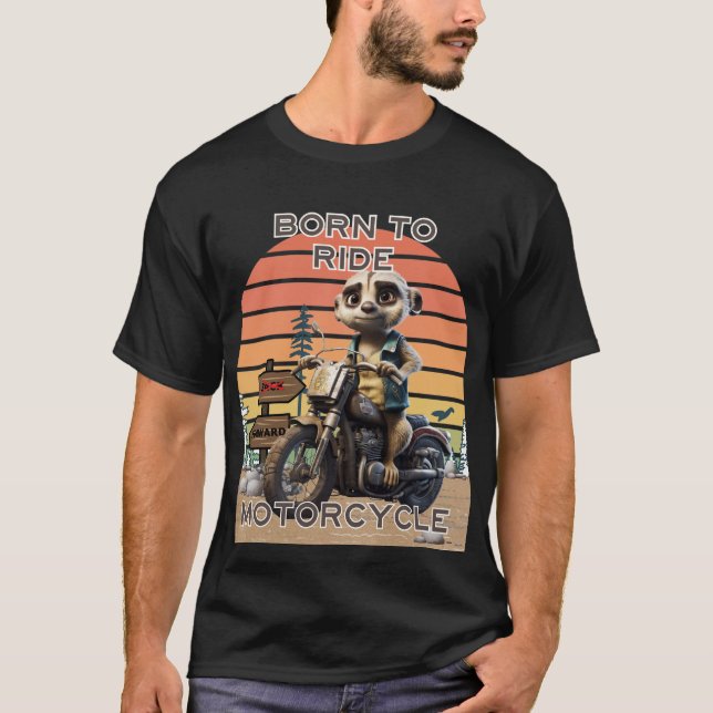 Camiseta Nacido en motocicleta de paseo - Meerkat (Anverso)