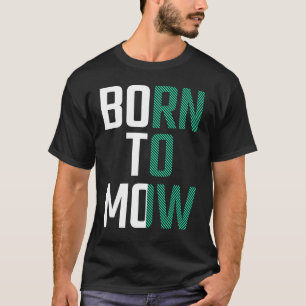 Camiseta Nacido En Mow Lawnmower Mowing Grass Cutter Lover