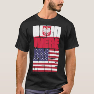 Camiseta Nacido en Polonia Pertenezco Americano