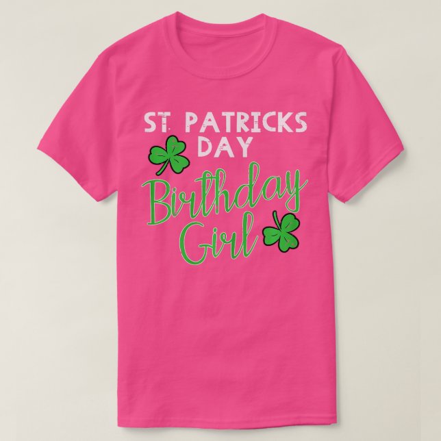 Camiseta Nacido en Saint Paddys, Chica De Cumpleaños Del Dí (Diseño del anverso)
