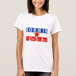 Camiseta Nacido en Yugoslavia para mujeres