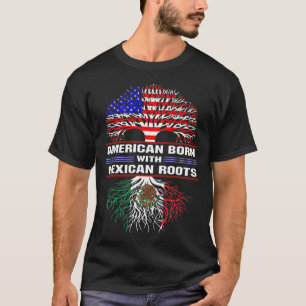 Camiseta Nacido estadounidense con raíces mexicanas