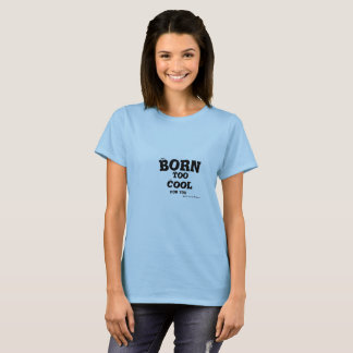 Camiseta Nacido genial. Es una maldición con la que algunos
