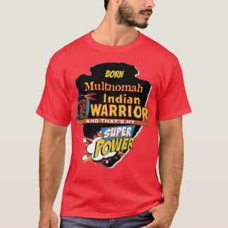 Camiseta Nacido indio nativo americano de Multnomah con Sup