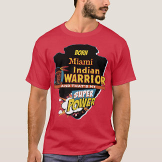 Camiseta Nacido indio nativo de Miami con superpotencia