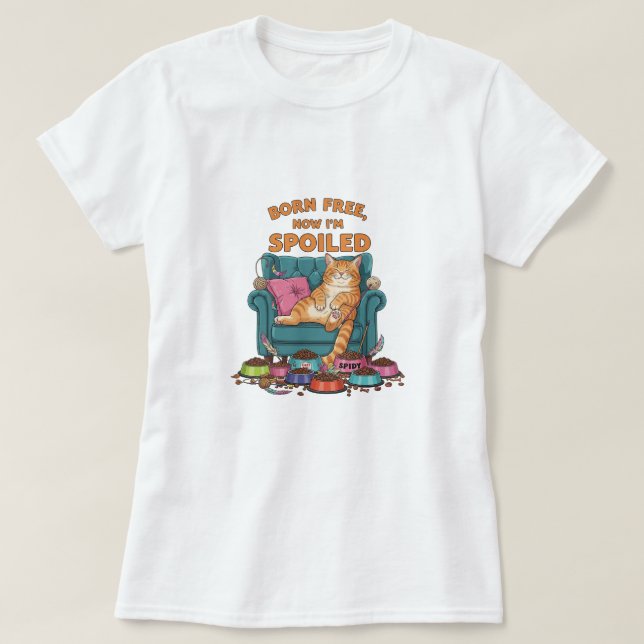 Camiseta Nacido libre, ahora estoy malcriado - Graciosa cam (Diseño del anverso)